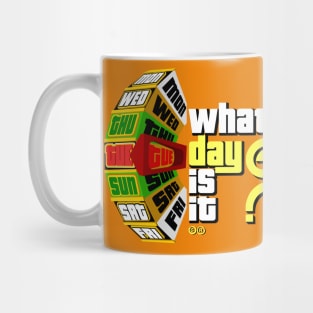 What Day Is It? Mug